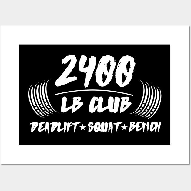 2400lb club deadlift squat bench Wall Art by AniTeeCreation